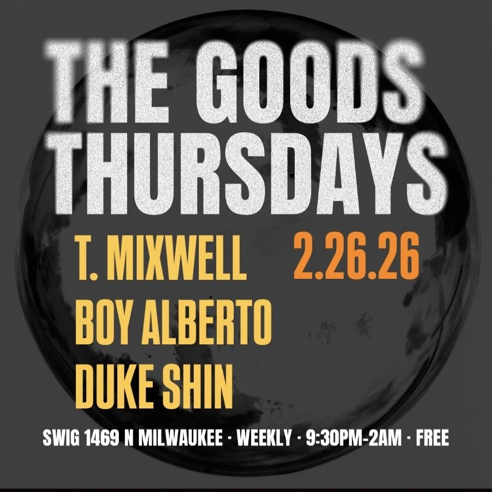 Goods Thursdays: T. Mixwell / Boy Alberto / Duke Shin