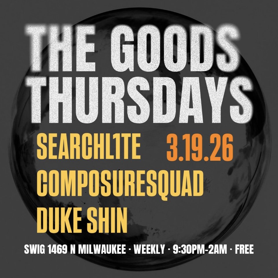 Goods Thursdays: Searchl1te / Composuresquad / Duke Shin