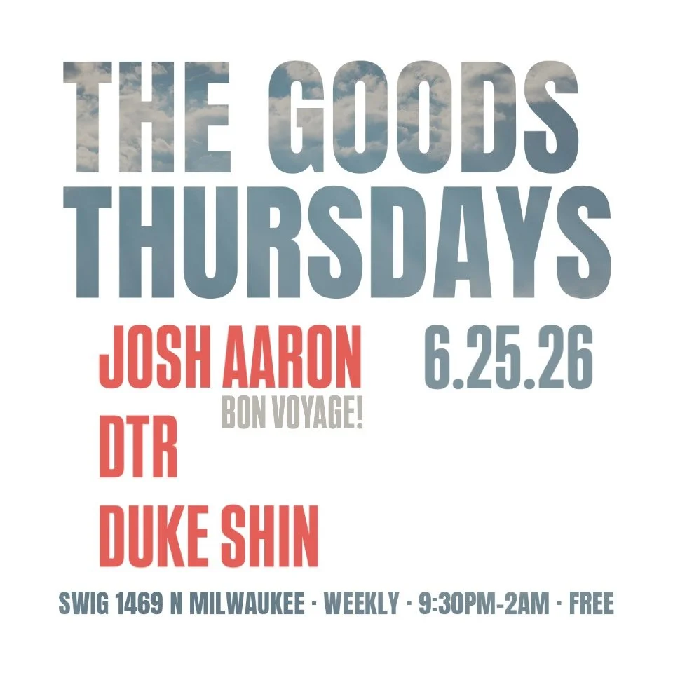 Goods Thursdays: Josh Aaron (Bon Voyage!) / DTR / Duke Shin