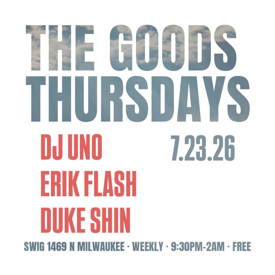 Goods Thursdays: DJ Uno / Erik Flash / Duke Shin