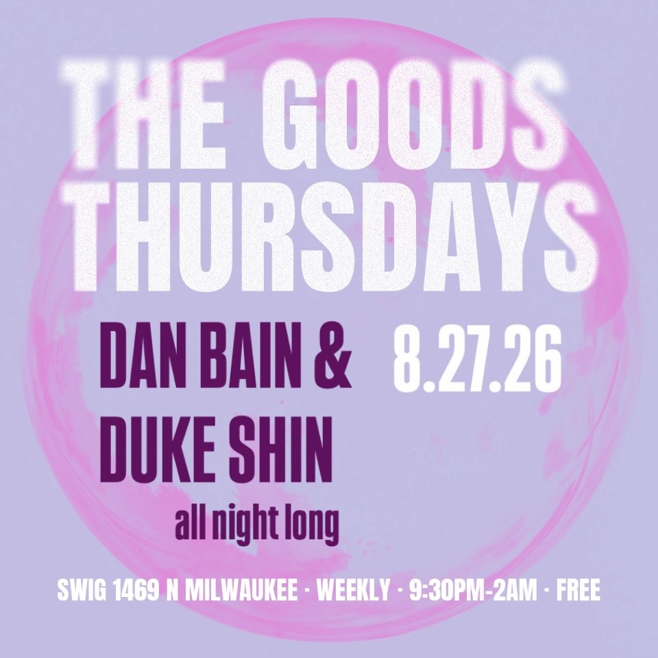 Goods Thursdays: Dan Bain &amp; Duke Shin (all night long)