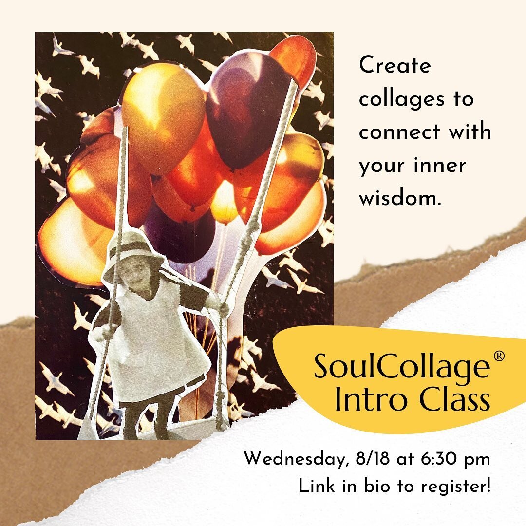 I'm hosting a new class! 

Join me for an introductory SoulCollage&reg; workshop next Wednesday, August 18, from 6:30 - 8:00 pm. 

SoulCollage&reg; is an intuitive collage method that is an amazing tool for self discovery. You create a collage on a 5
