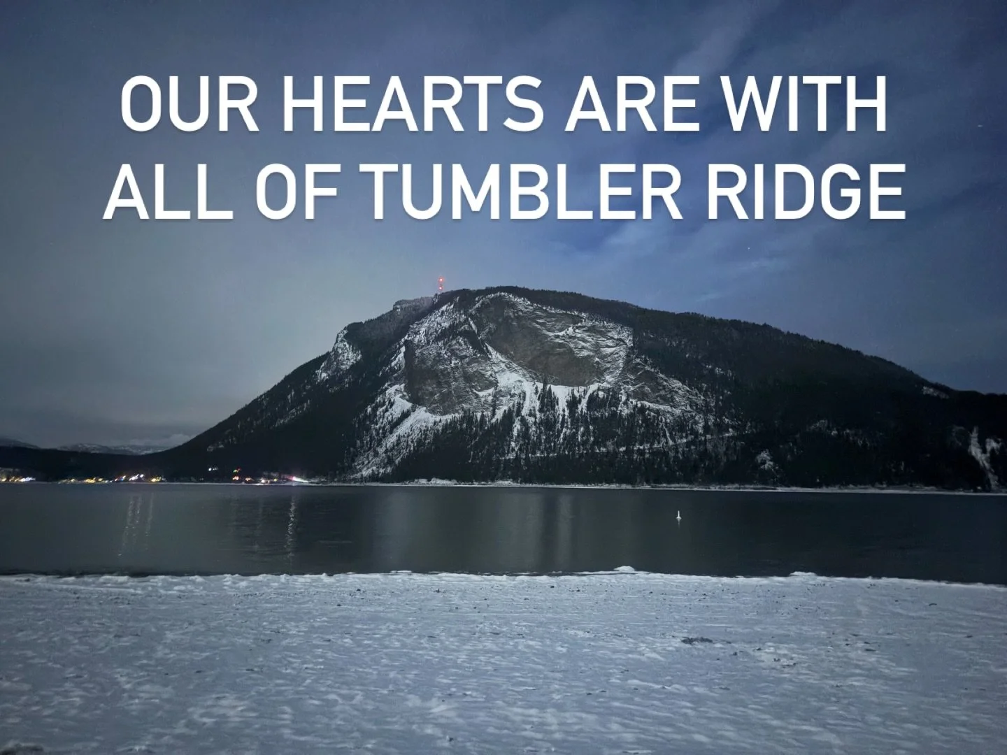 Our hearts go out to all of the families and friends of Tumbler Ridge. To all of the emergency responders, medical staff, and all others who provided care, thank you for what you do.