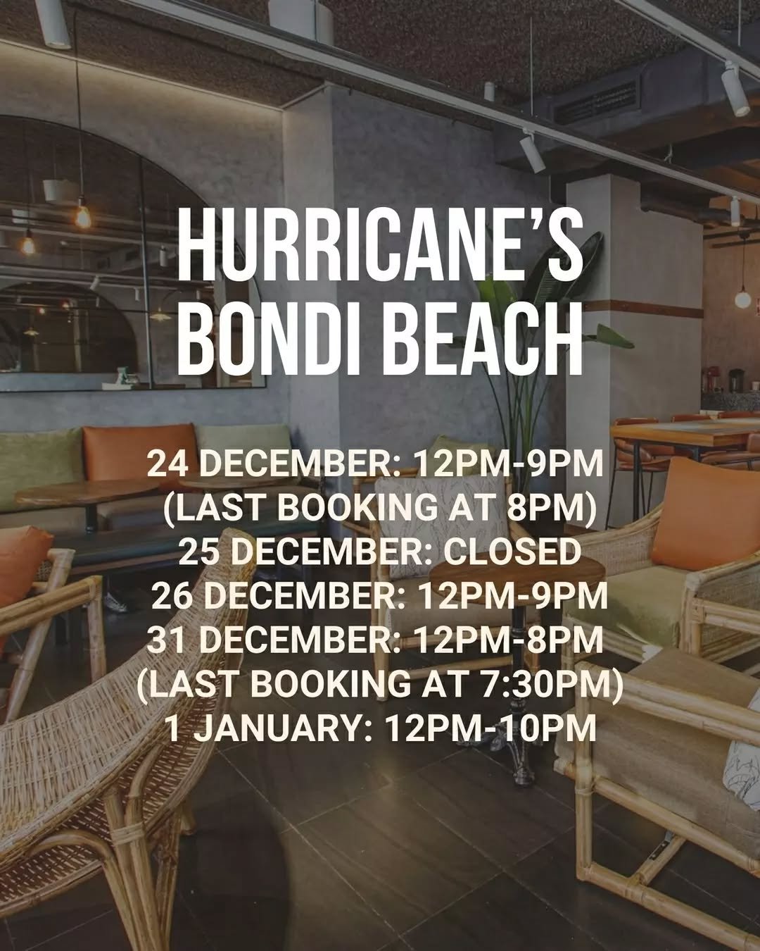 Get ready for some Hurricane's action these summer holidays, with our restaurants open throughout the season:

☀️ BONDI BEACH 🏖️
24 December: 12pm-9pm (last booking at 8pm)
25 December: Closed
26 December: 12pm-9pm
31 December: 12pm-8pm (last bookin