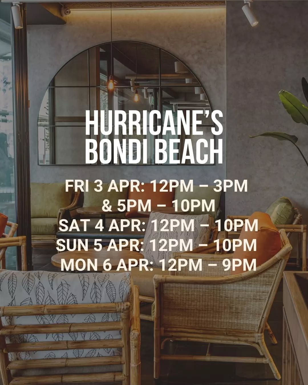 Here's a long weekend idea - visit us at Hurricane's! We're open this long weekend so make the most of your days off and catch up over a mouth-watering meal with friends and family.

Bondi Beach:
Fri 3 April: 12pm-3pm / 5pm-10pm
Sat 4 April: 12pm-10p