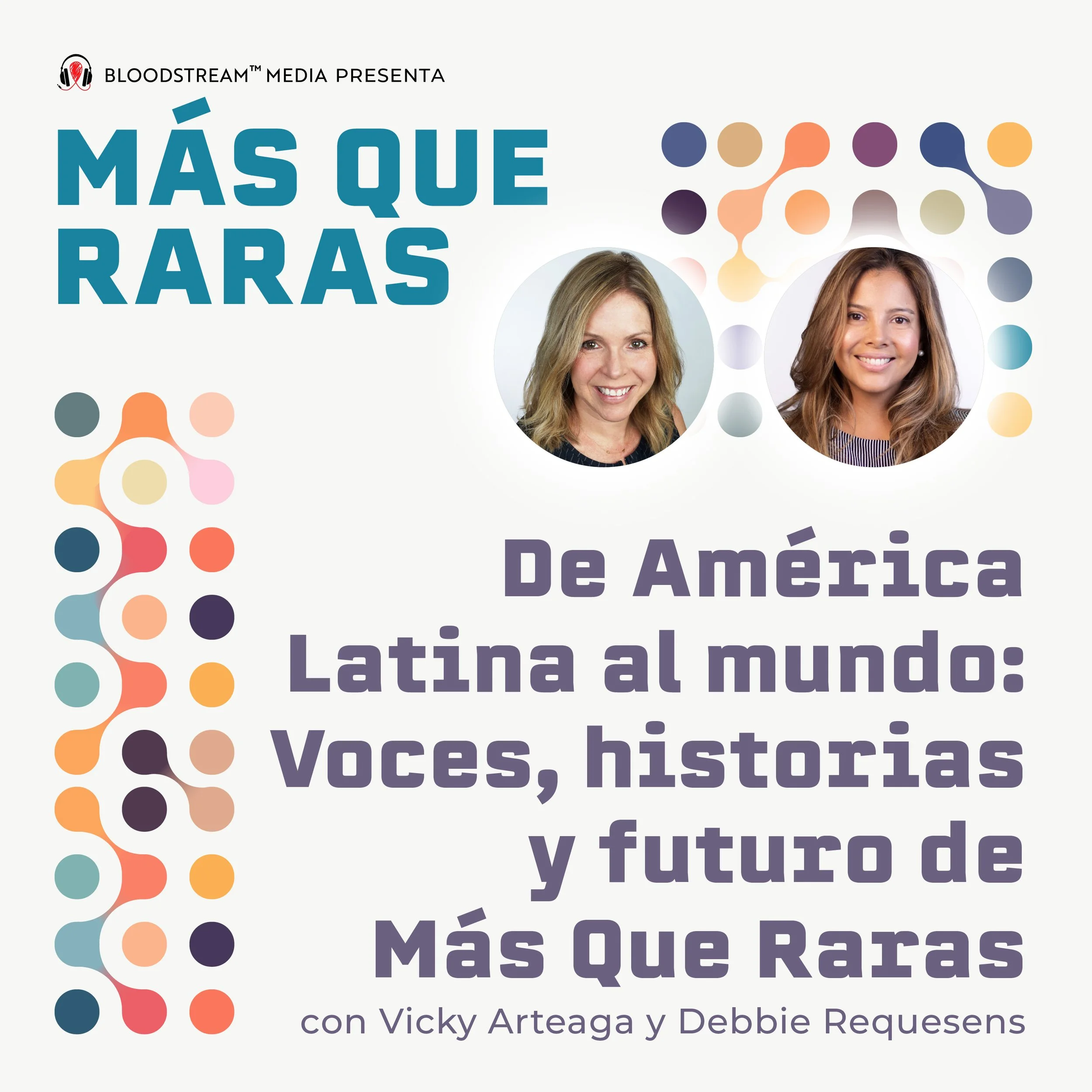 De América Latina al mundo: Voces, historias y futuro de Más Que Raras con Vicky Arteaga y Debbie Requesens
