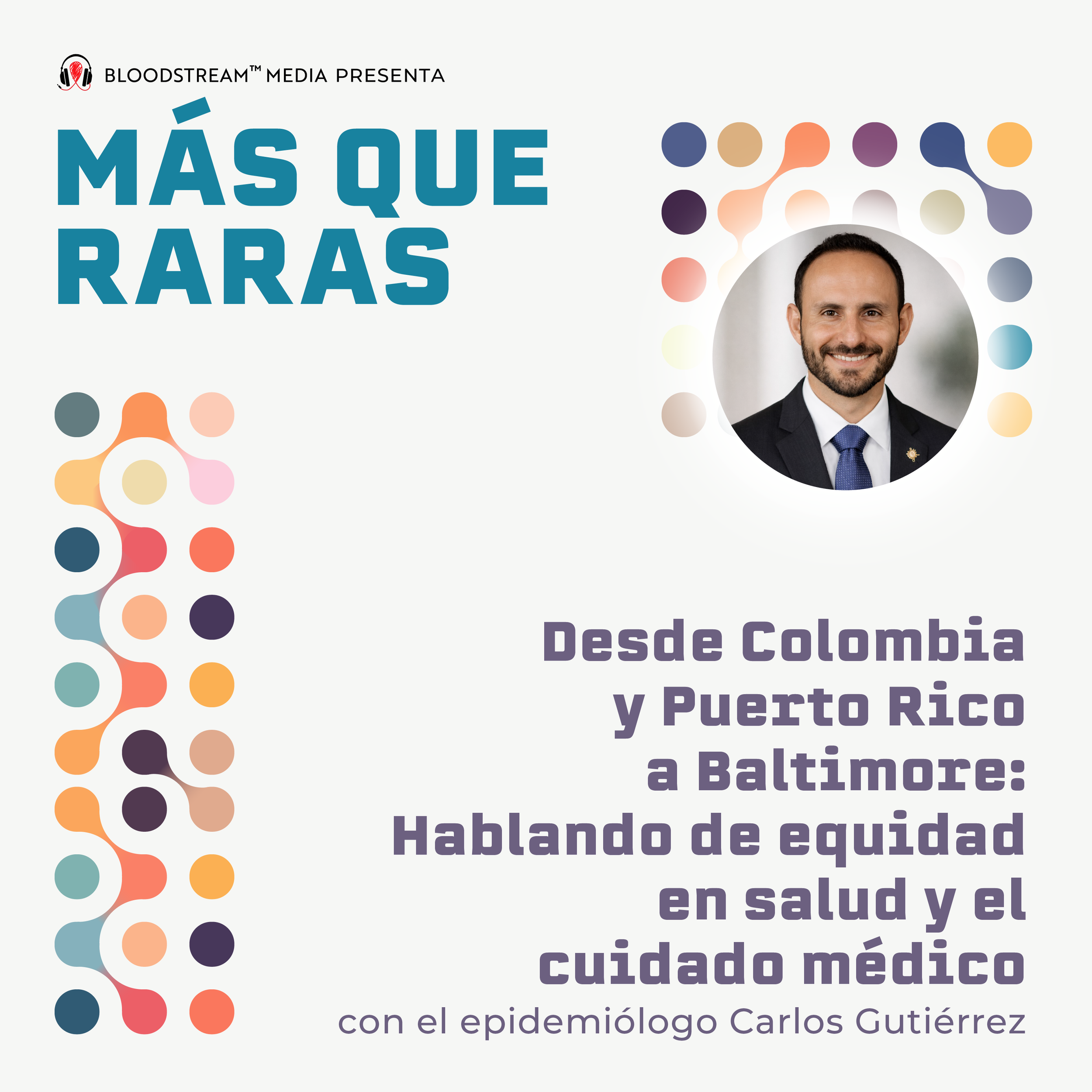 Desde Colombia y Puerto Rico a Baltimore: Hablando de equidad en salud y el cuidado médico, con el epidemiólogo Carlos Gutiérrez