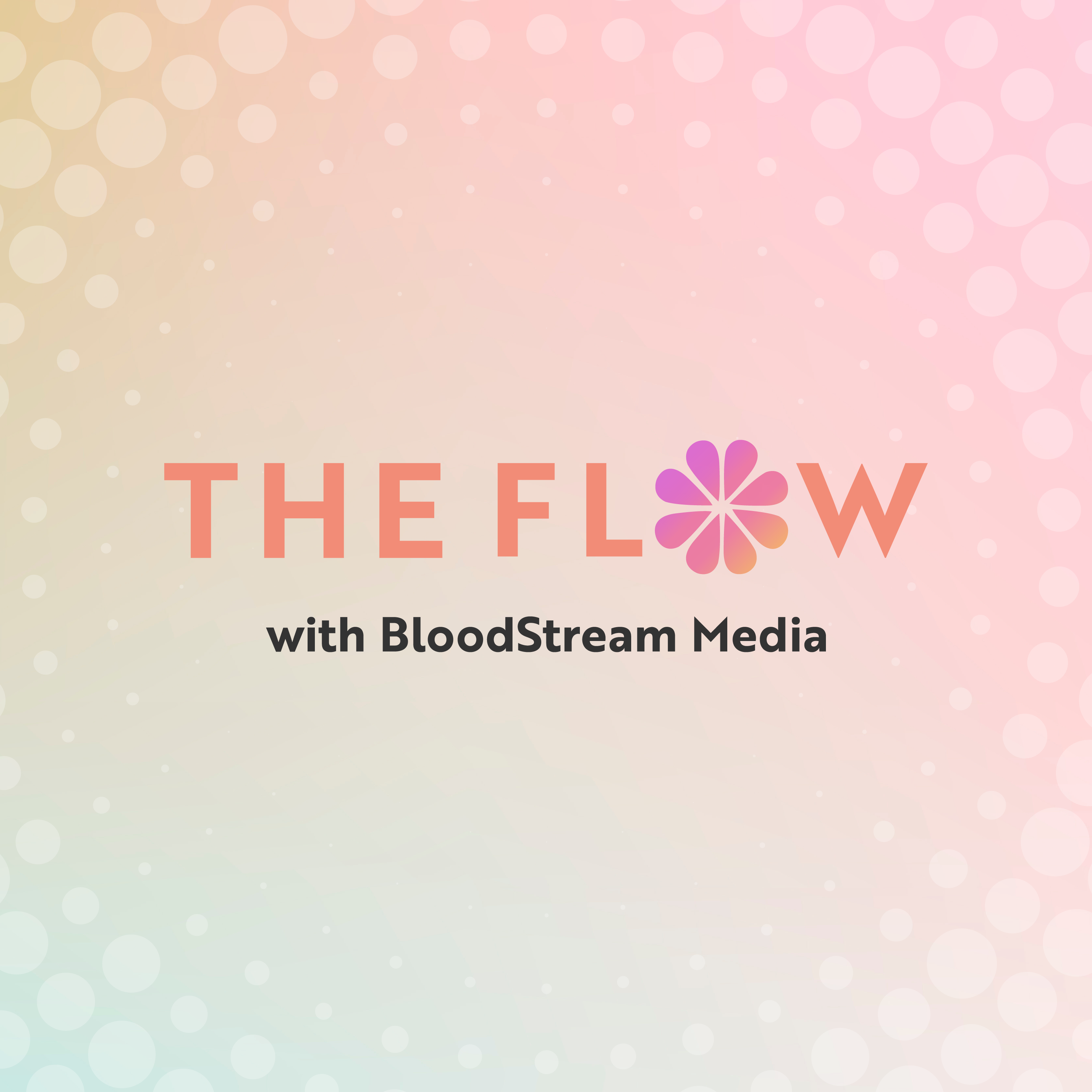 The Flow with BloodStream Media