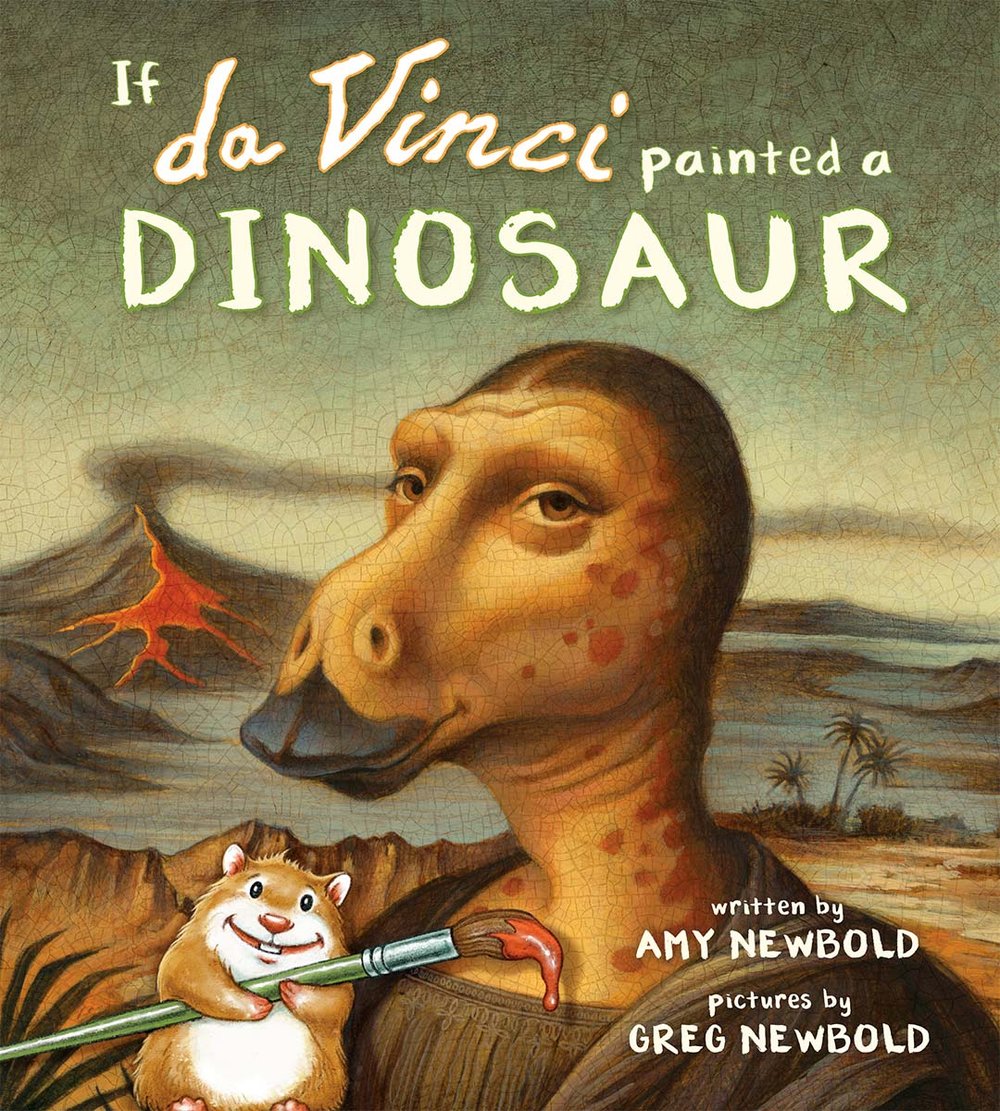 If da Vinci Painter a Dinosaur, written by Amy Newbold and illustrated by Greg Newbold