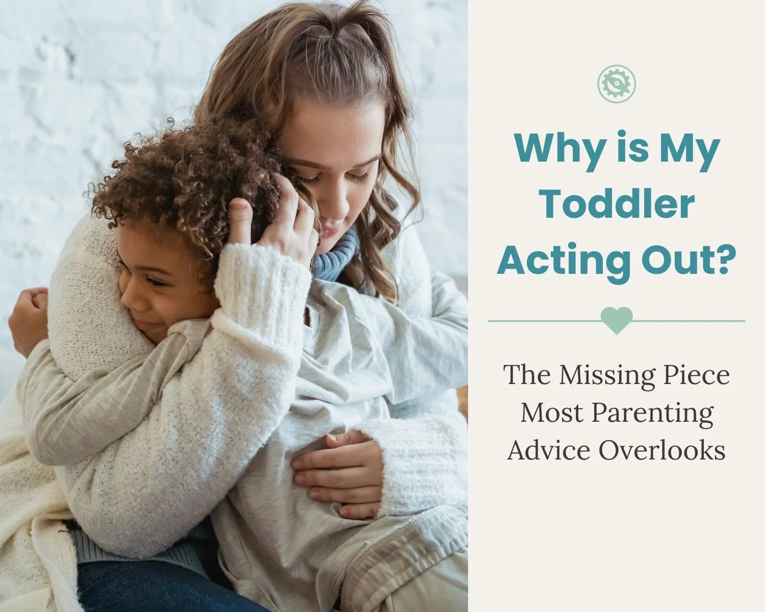 Why Is My Toddler Acting Out? The Missing Piece Most Parenting Advice Overlooks