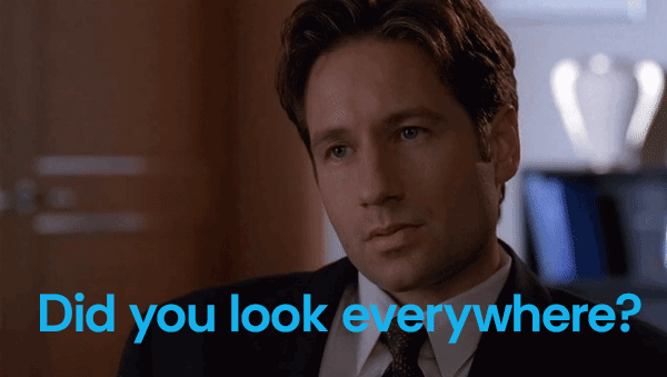 Fox Mulder nodding with the caption "Did you look everywhere?"