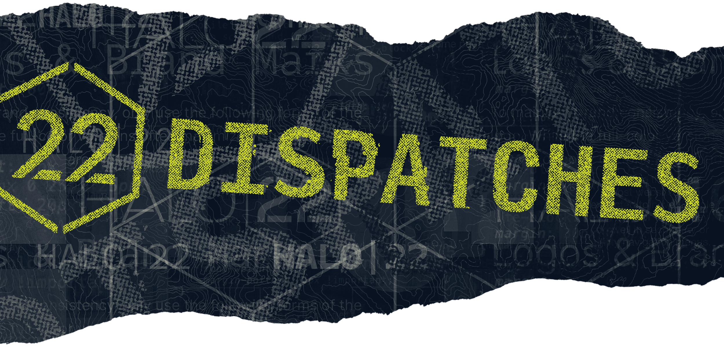 Layered graphic featuring the HALO 22 Dispatches logo.