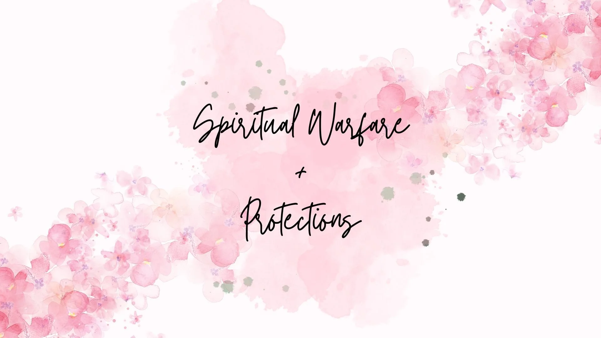 Spiritual Warfare + Protections Wk 1.jpg