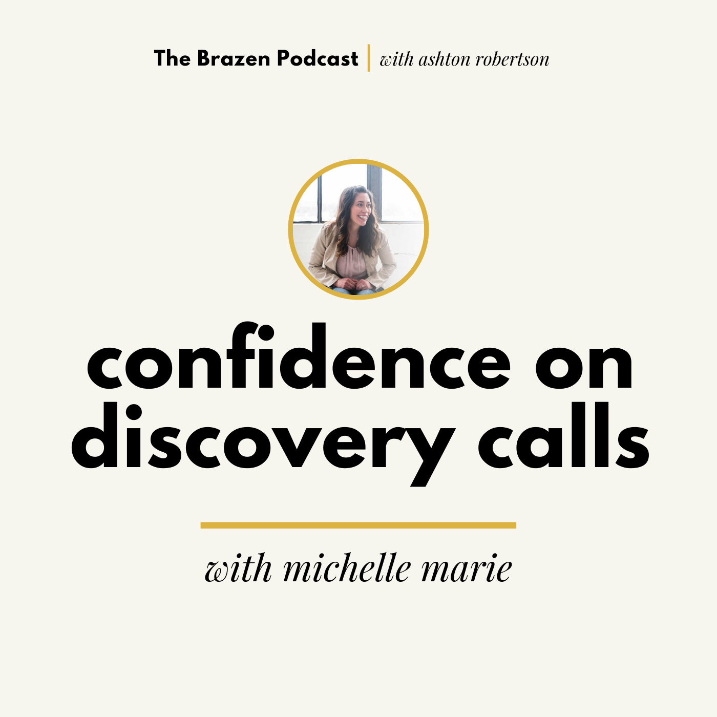 Confidence on Discovery Calls with Michelle Marie