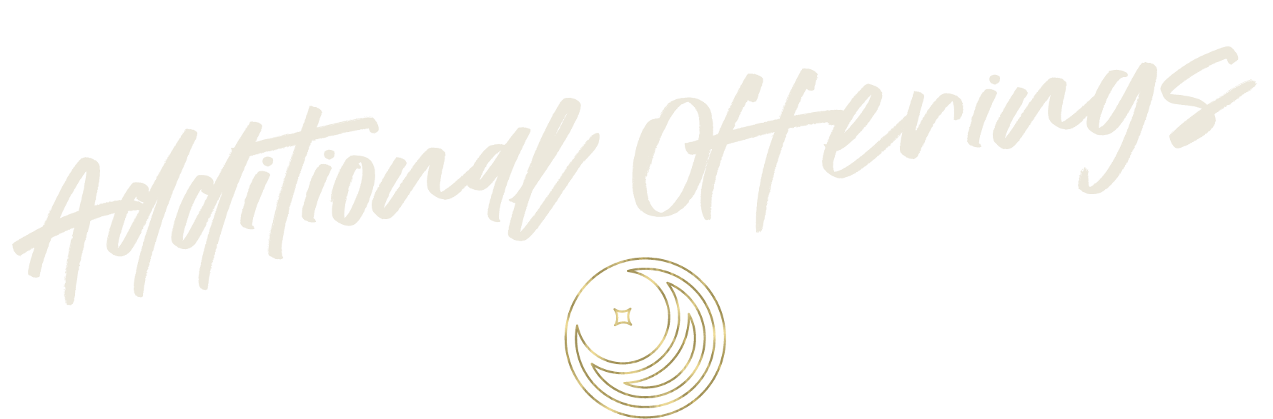 Text that reads "Additional Offerings" with a crescent moon and stars illustration beneath.