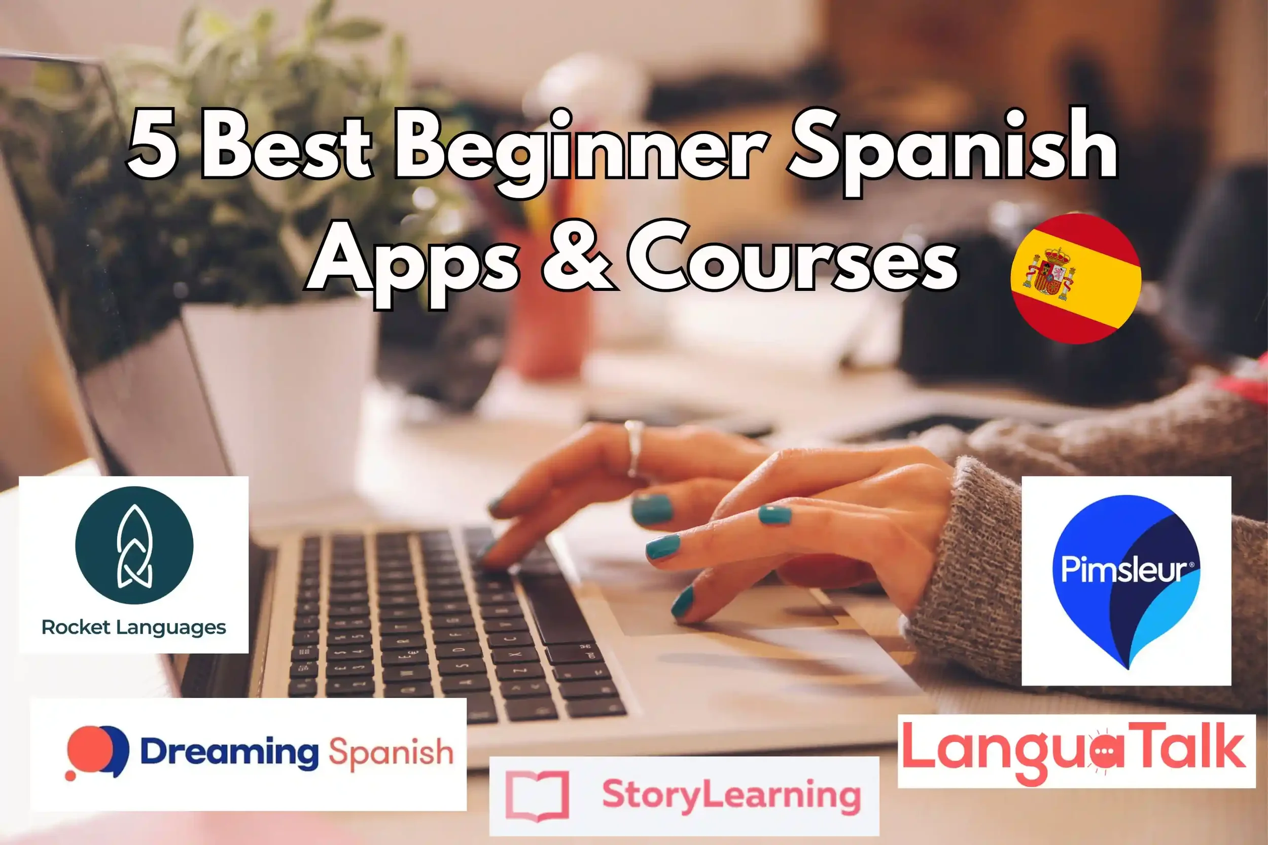 5 Best Beginner Spanish Apps &amp; Courses 2026 (Tested by a Real Learner)