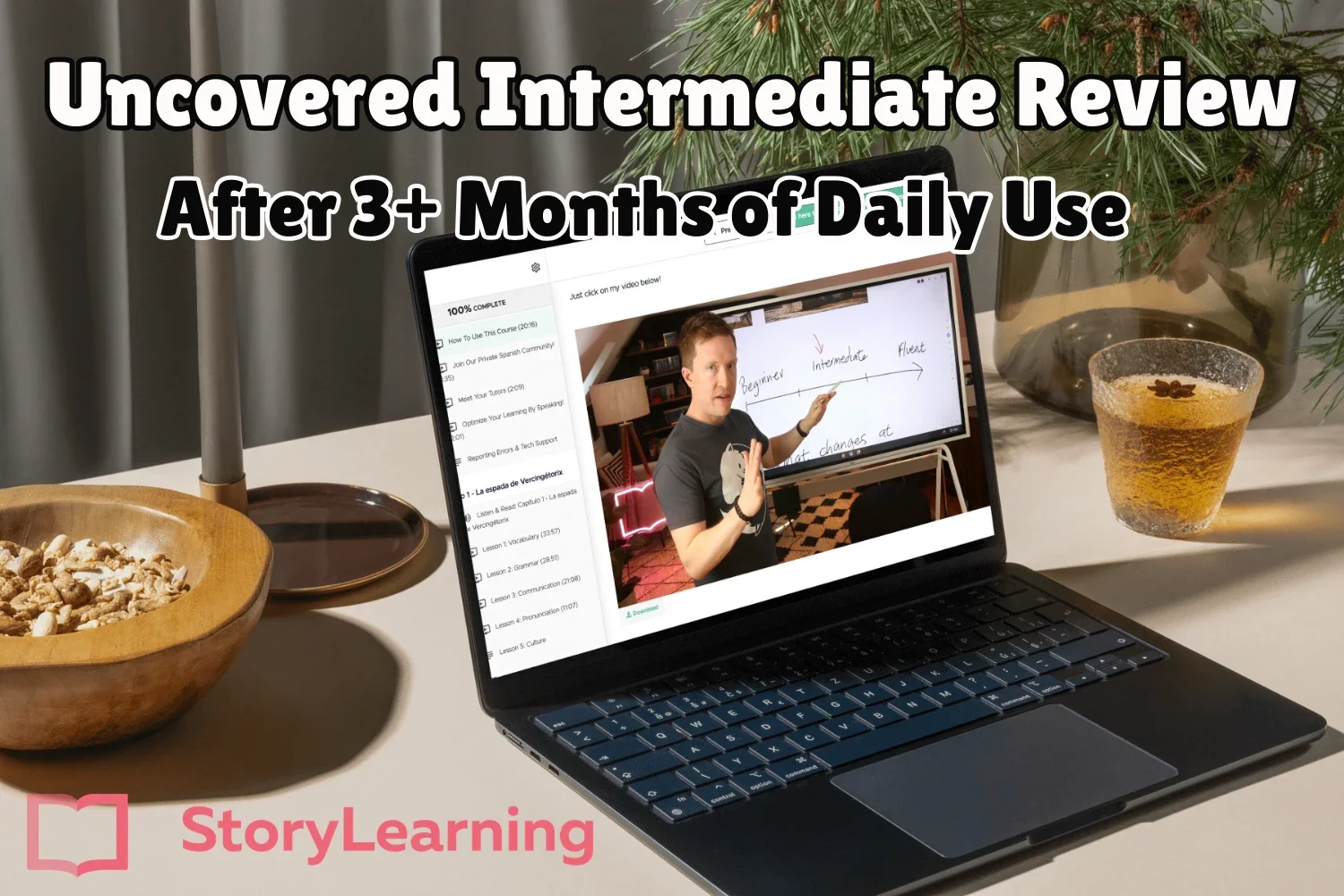 StoryLearning Spanish Uncovered Intermediate course shown on laptop with Olly Richards teaching, reviewed after 3 months of daily use
