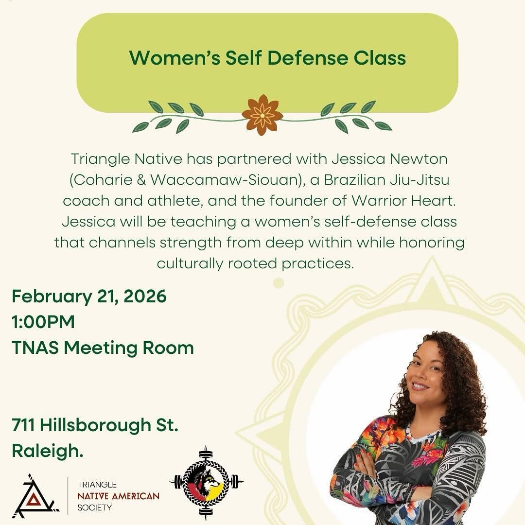 Join us in an afternoon with Jessica Newton (Coharie and Waccamaw-Siouan) to learn the importance of self-defense and practice simple moves that will keep you prepared! 

This class is open to women 16 &amp; older who are members of TNAS. There are 1