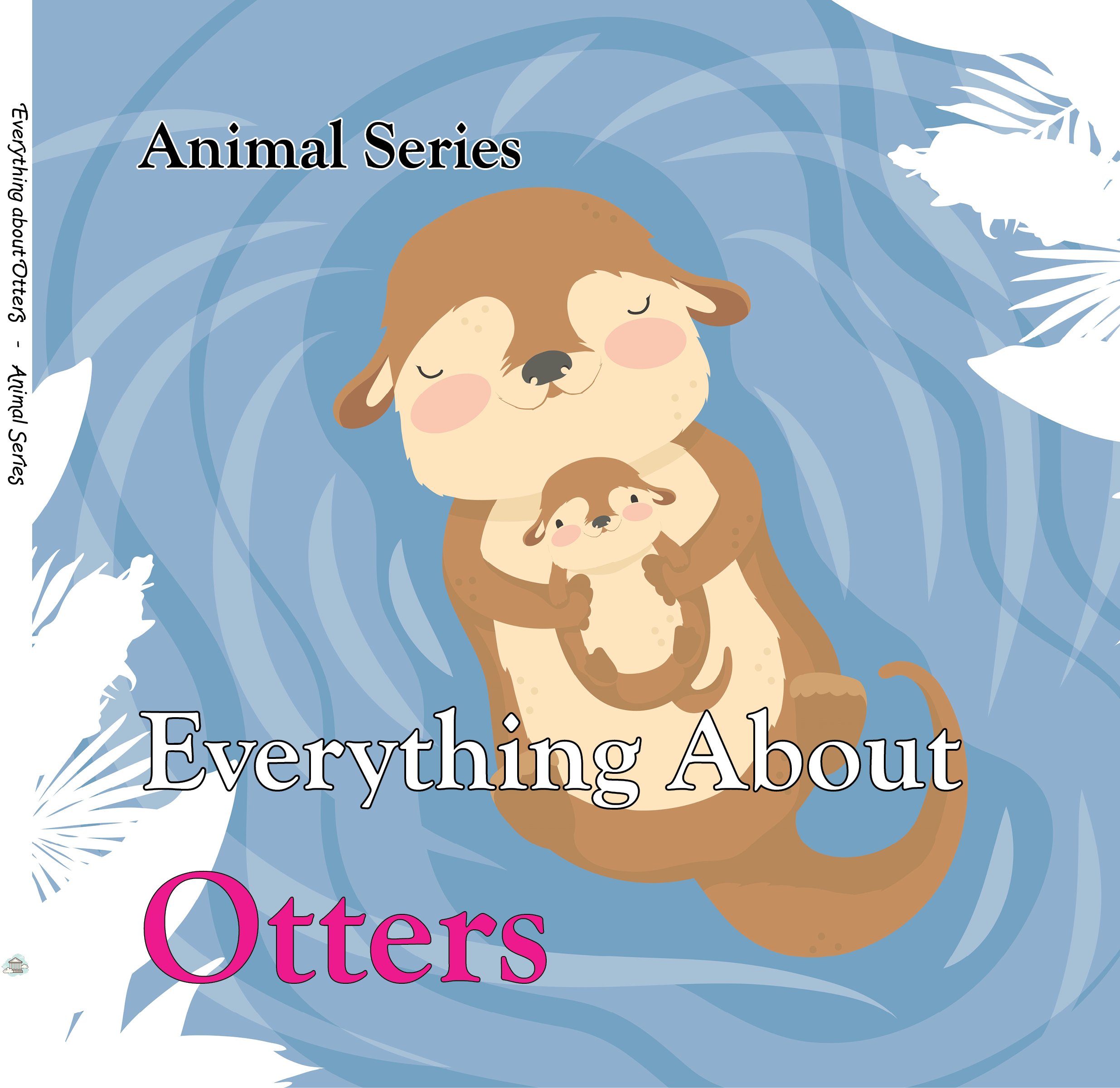 Everything about Otters - Animal Series.jpg
