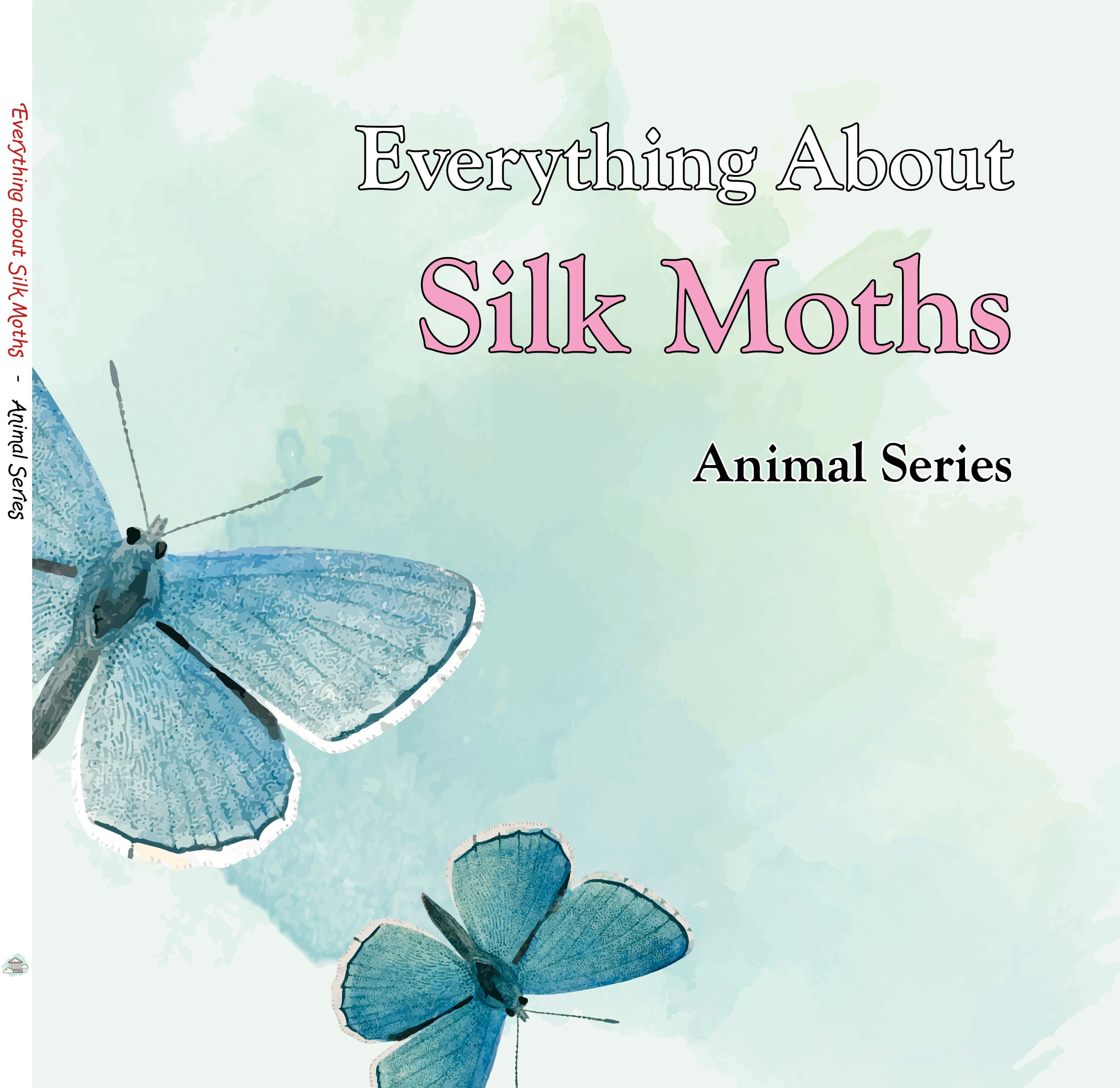 Everything about Silk Moths - Animal Series.jpg