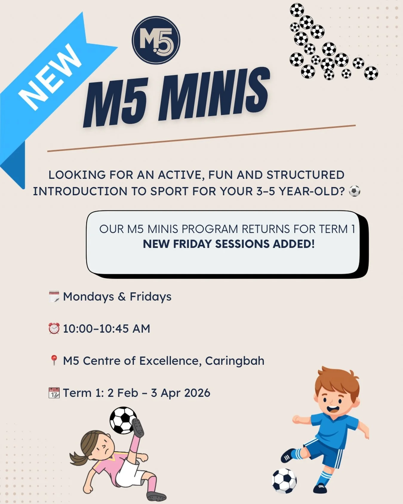 A child&rsquo;s first experience with sport matters.

M5 Minis is designed to help young children build confidence, coordination and positive habits in a calm, supportive environment &mdash; setting the foundations for a lifelong love of movement and