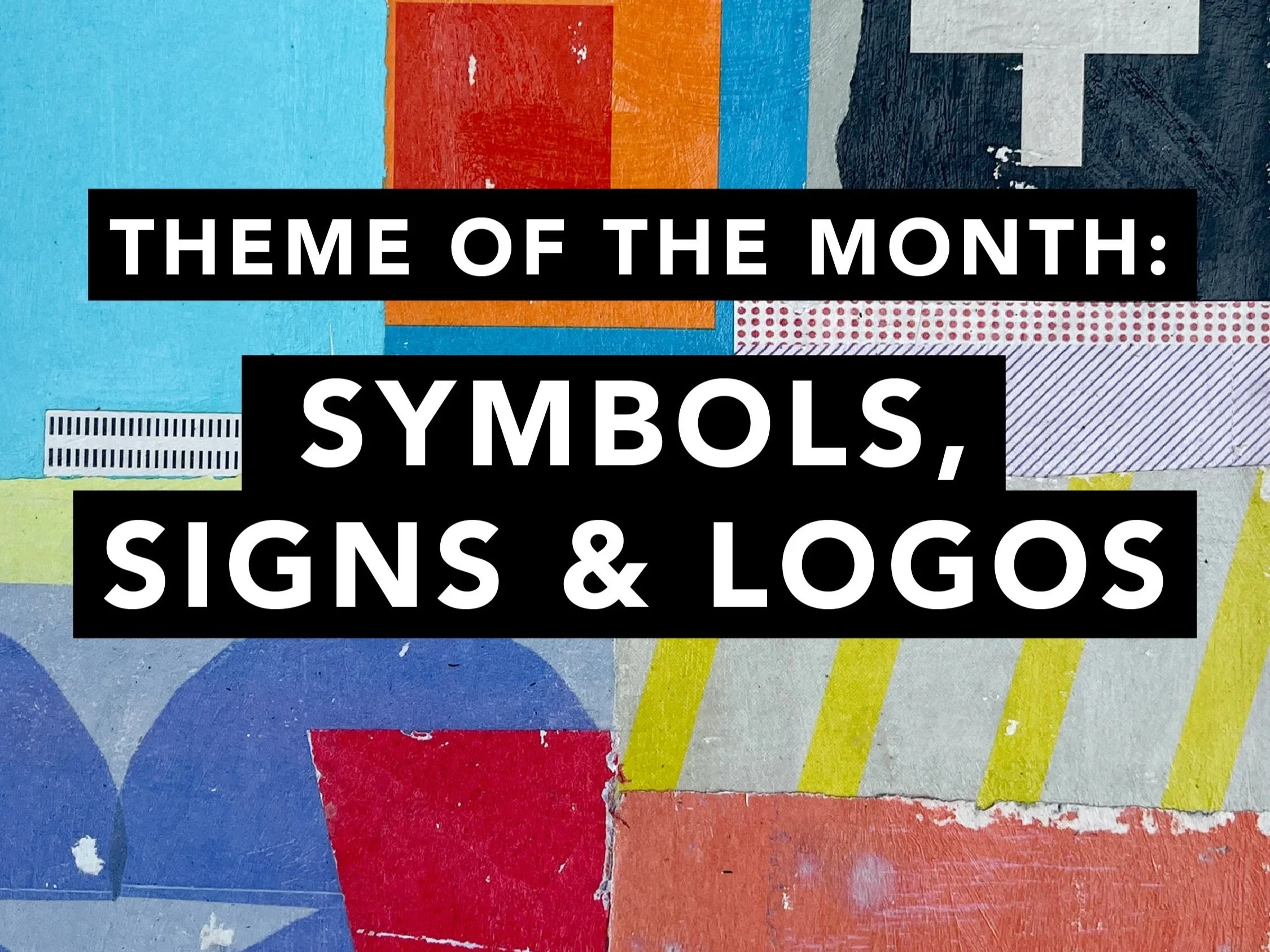 Theme of the month : SYMBOLS, SIGNS &amp; LOGOS 