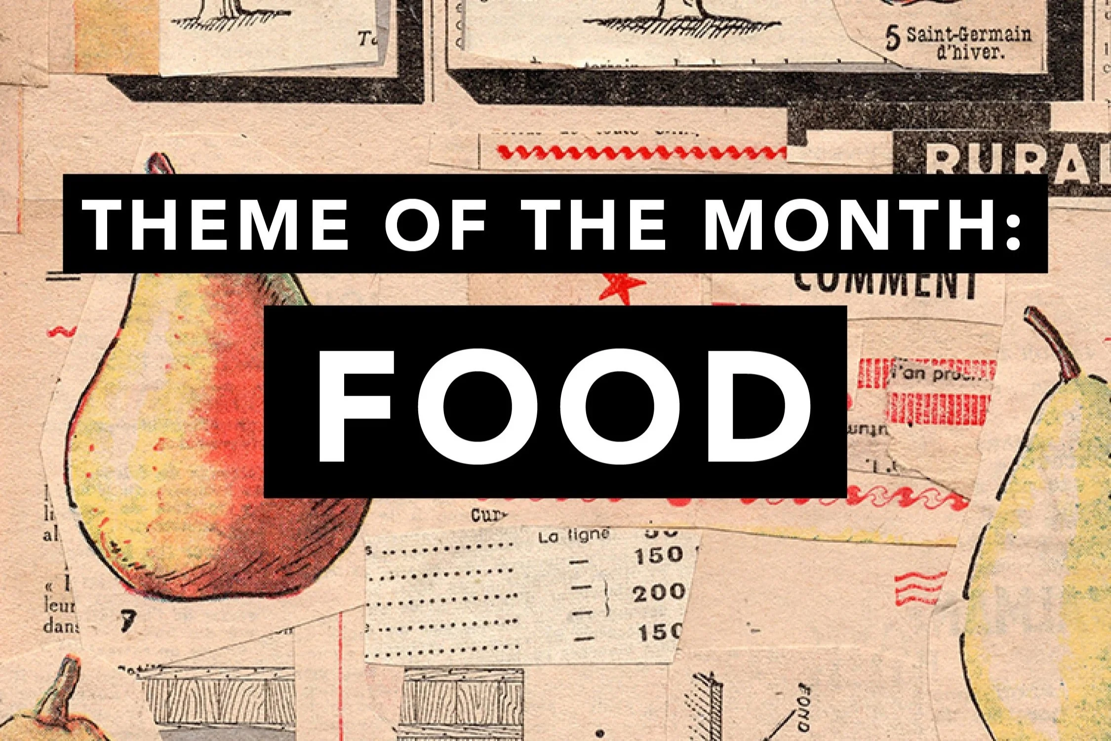 Theme of the month : FOOD