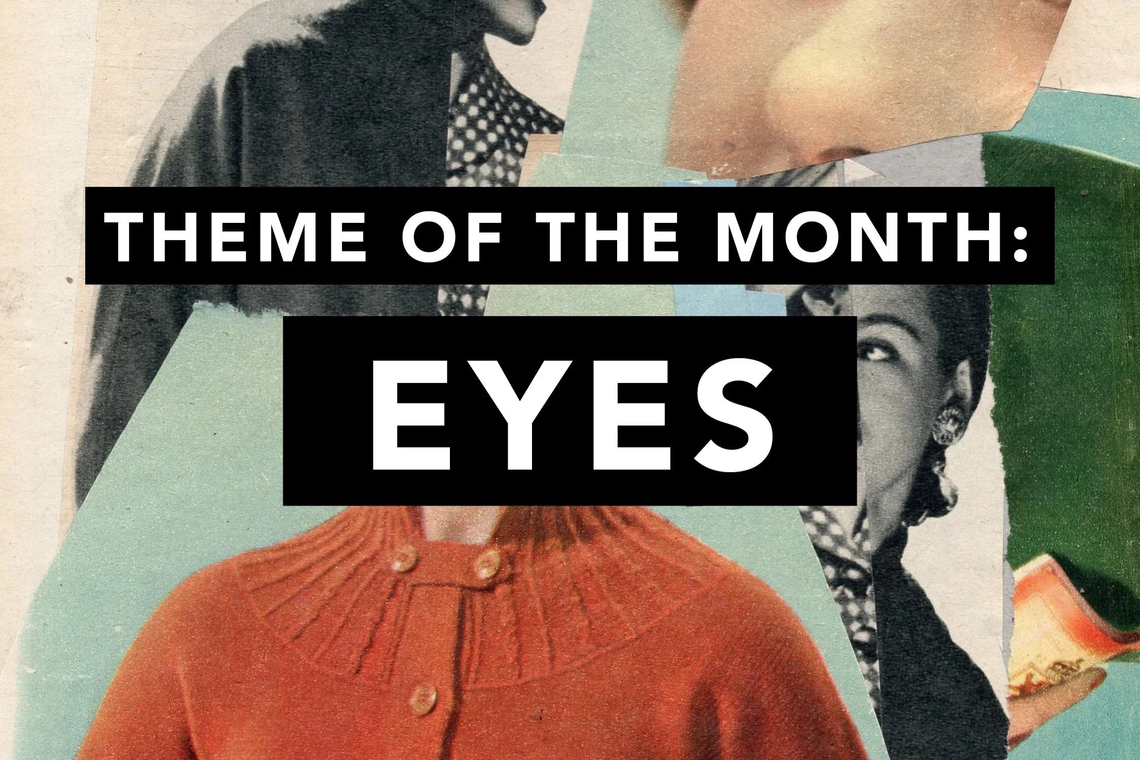 Theme of the month: EYES