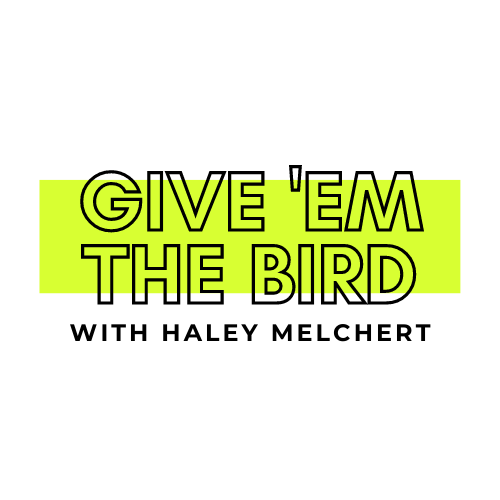 GIVE &#39;EM THE BIRD