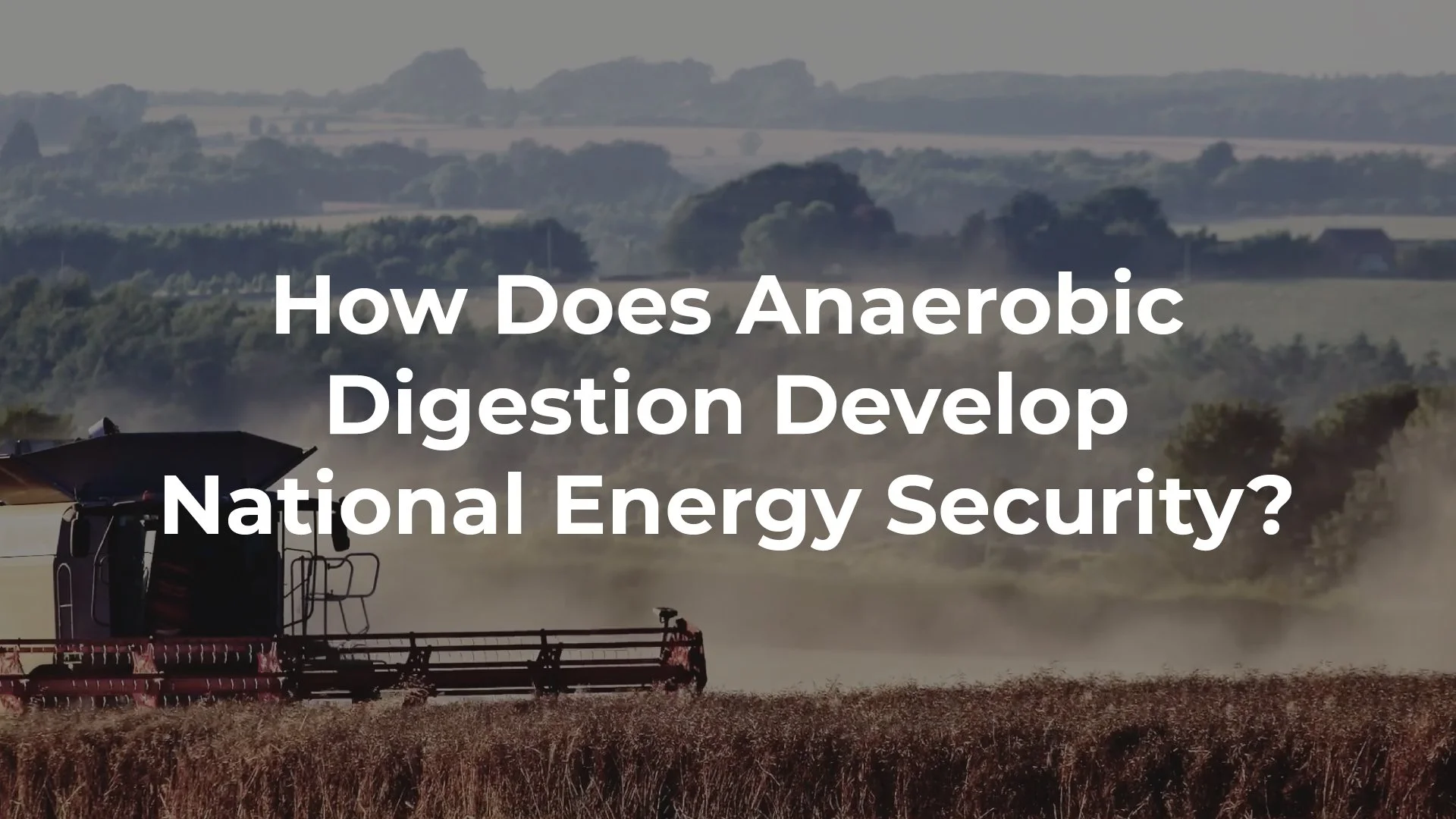 How Does Anaerobic Digestion Develop National Energy Security?
