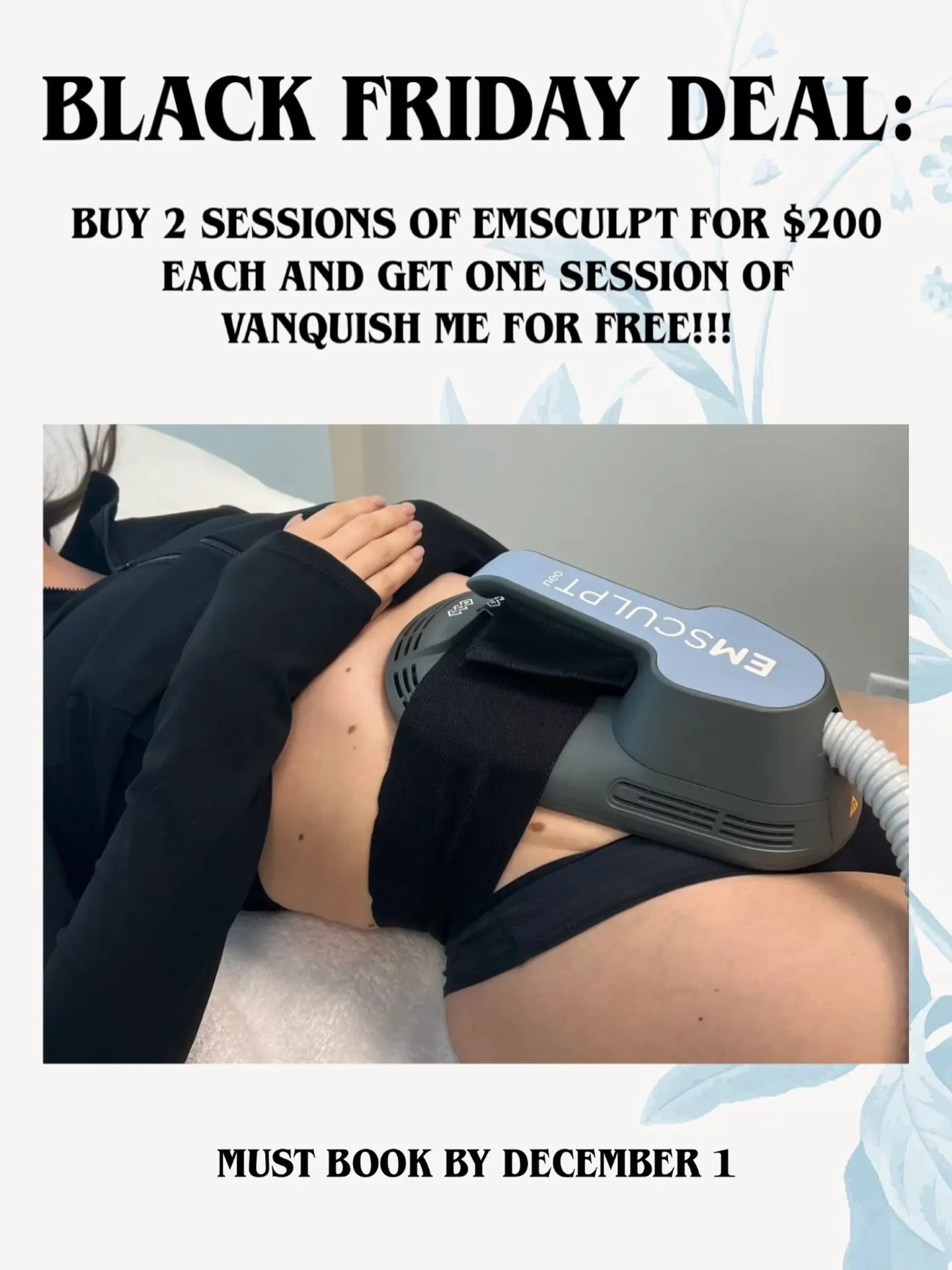 Sculpt + Save 🙌 Call us/text us today to book 847.990.0510! 

#emsculpt #bodysculpting #vanquishme #blackfridaysale #blackfridaydeals #holidaydeals