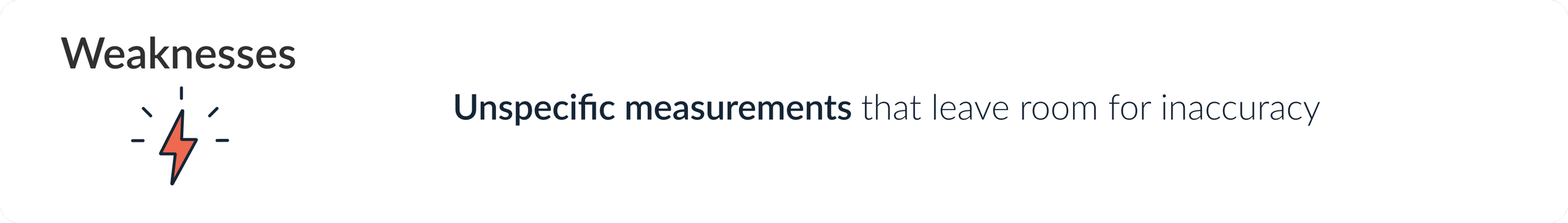 Unspecific measurements that leave room for inaccuracy