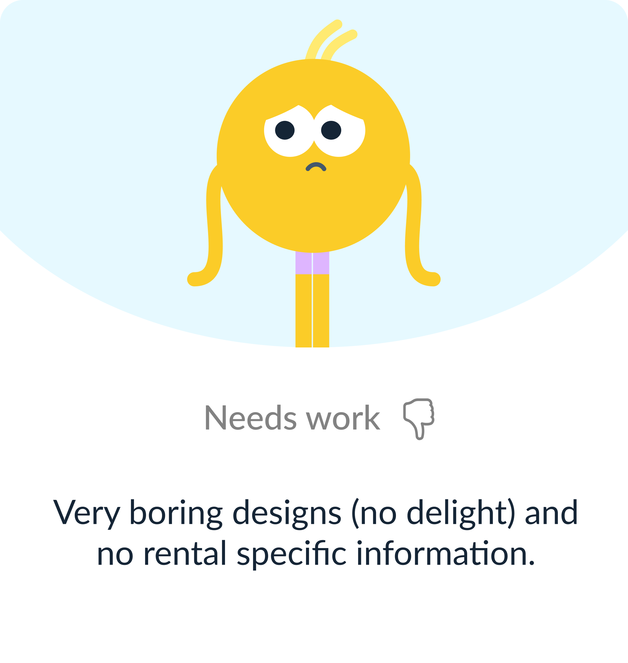 Needs work: Very boring designs (no delight) and no rental specific information.