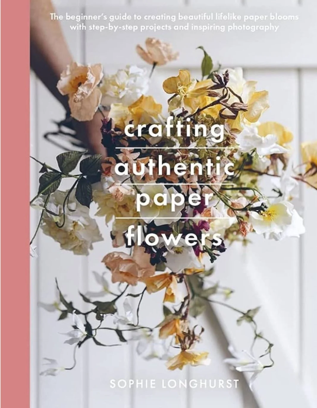 Book cover for 'Crafting Authentic Paper Flowers' showing a bouquet of dried and preserved flowers against a white wood background.