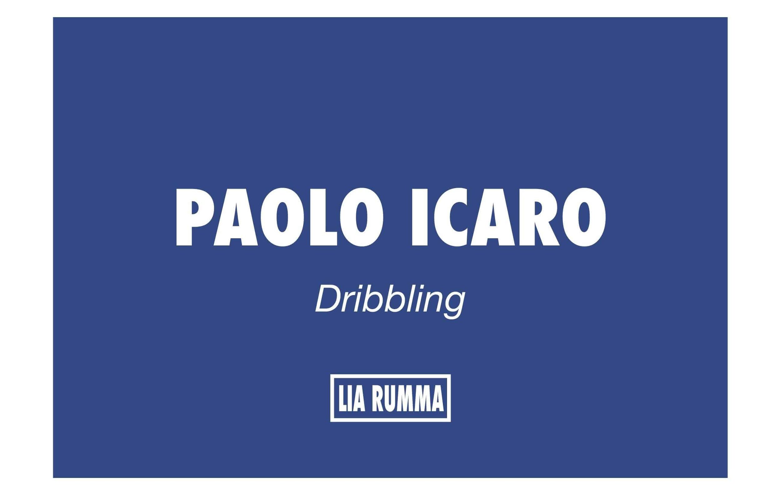 18.11.21 - 28.2.22 | Paolo Icaro | Dribbling