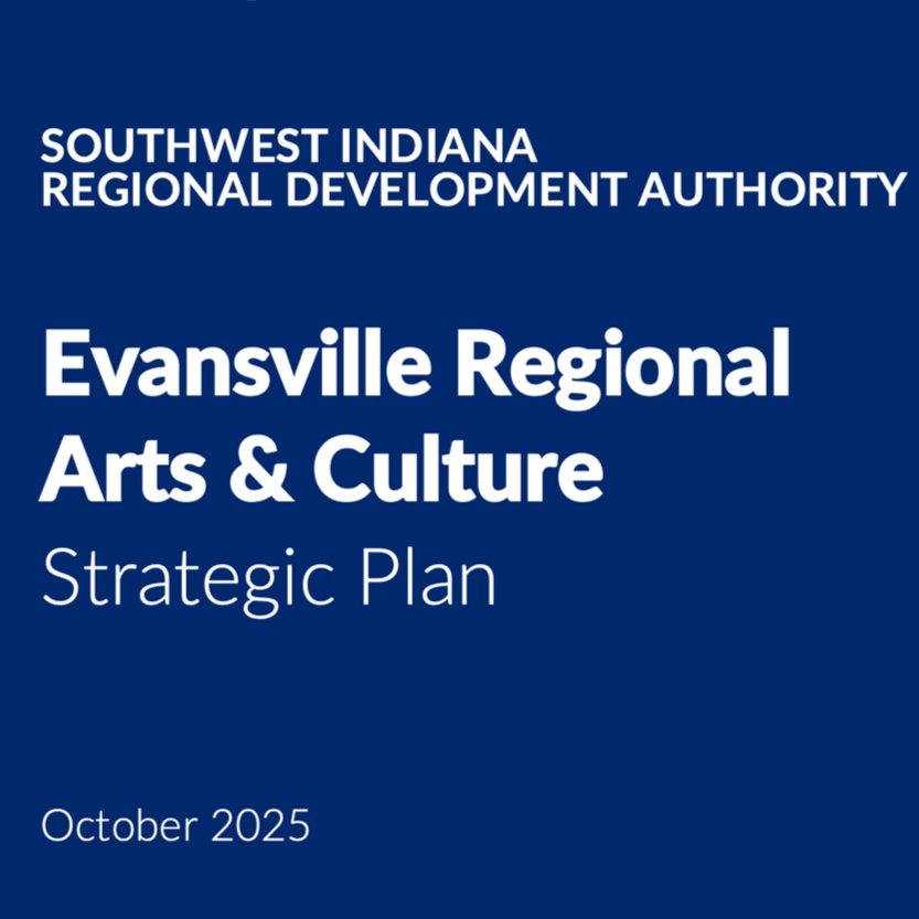 Southwest Indiana Regional Development Authority Unveils First Regional Arts &amp; Culture Strategic Plan