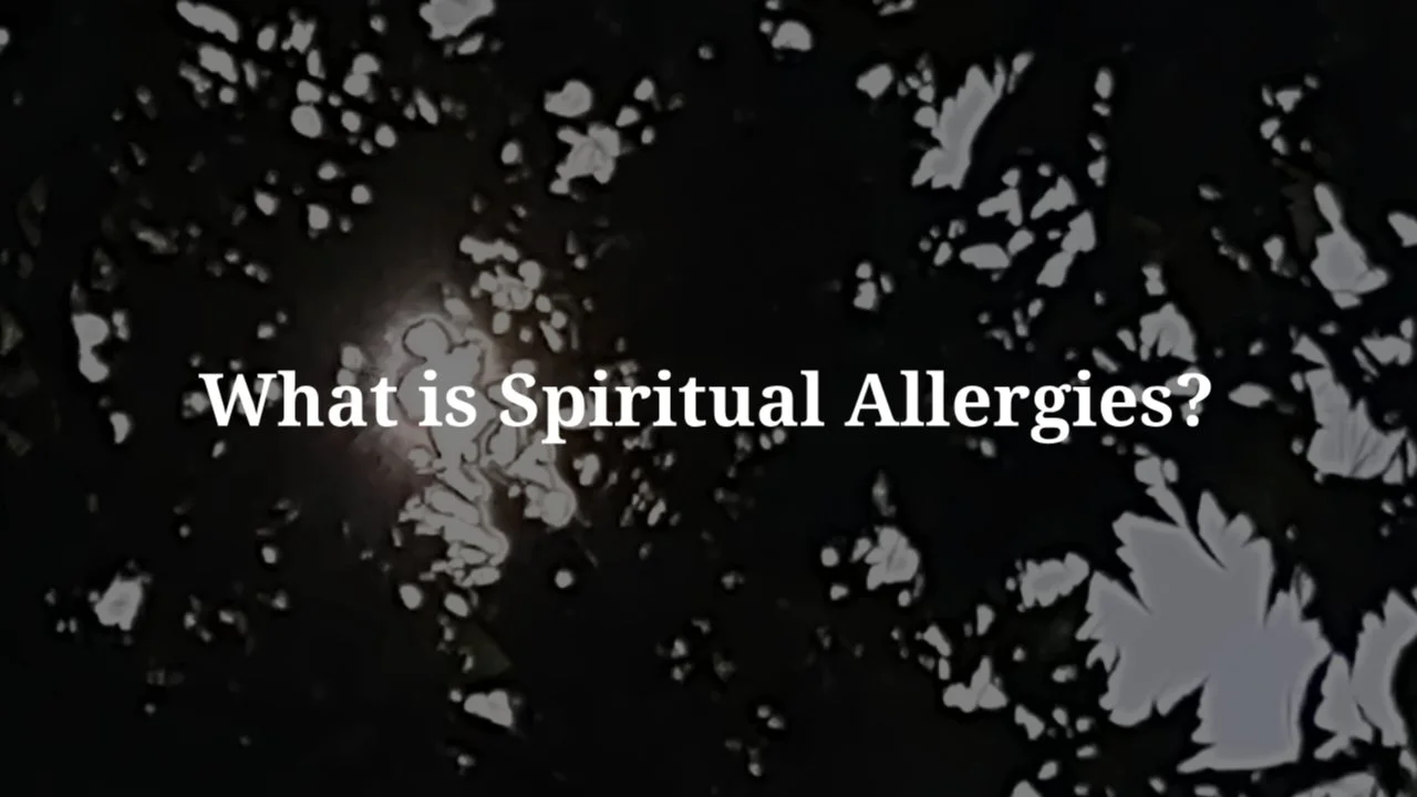Understanding Spiritual Allergies