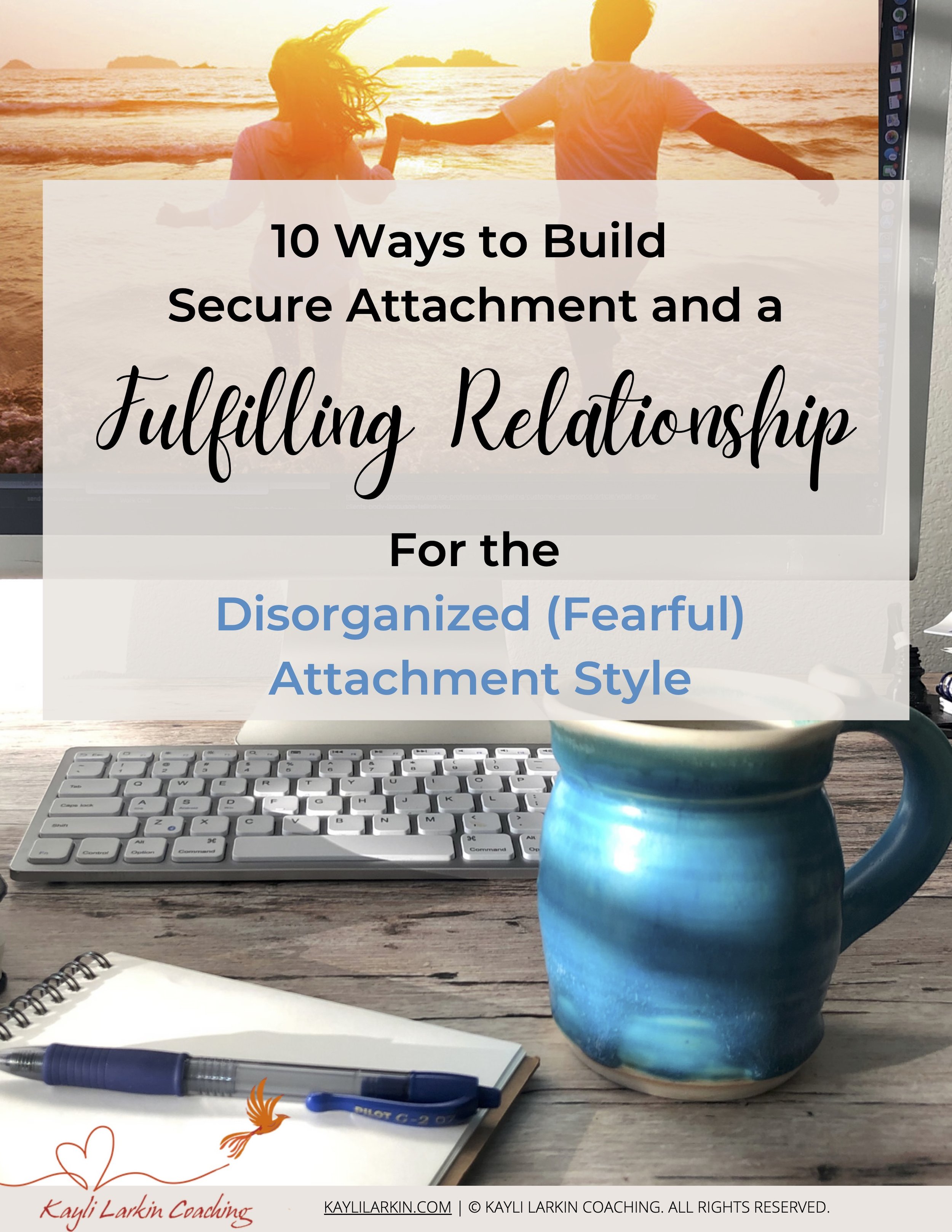 10 Steps To Secure Attachment - Disorganized Style.jpg