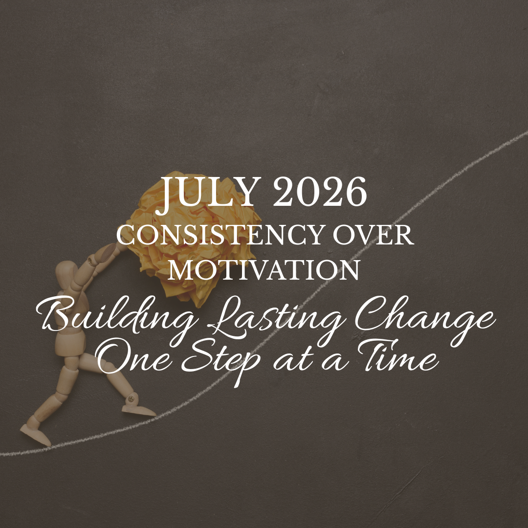 Building Lasting Change One Step at a Time | July 2026 Newsletter 