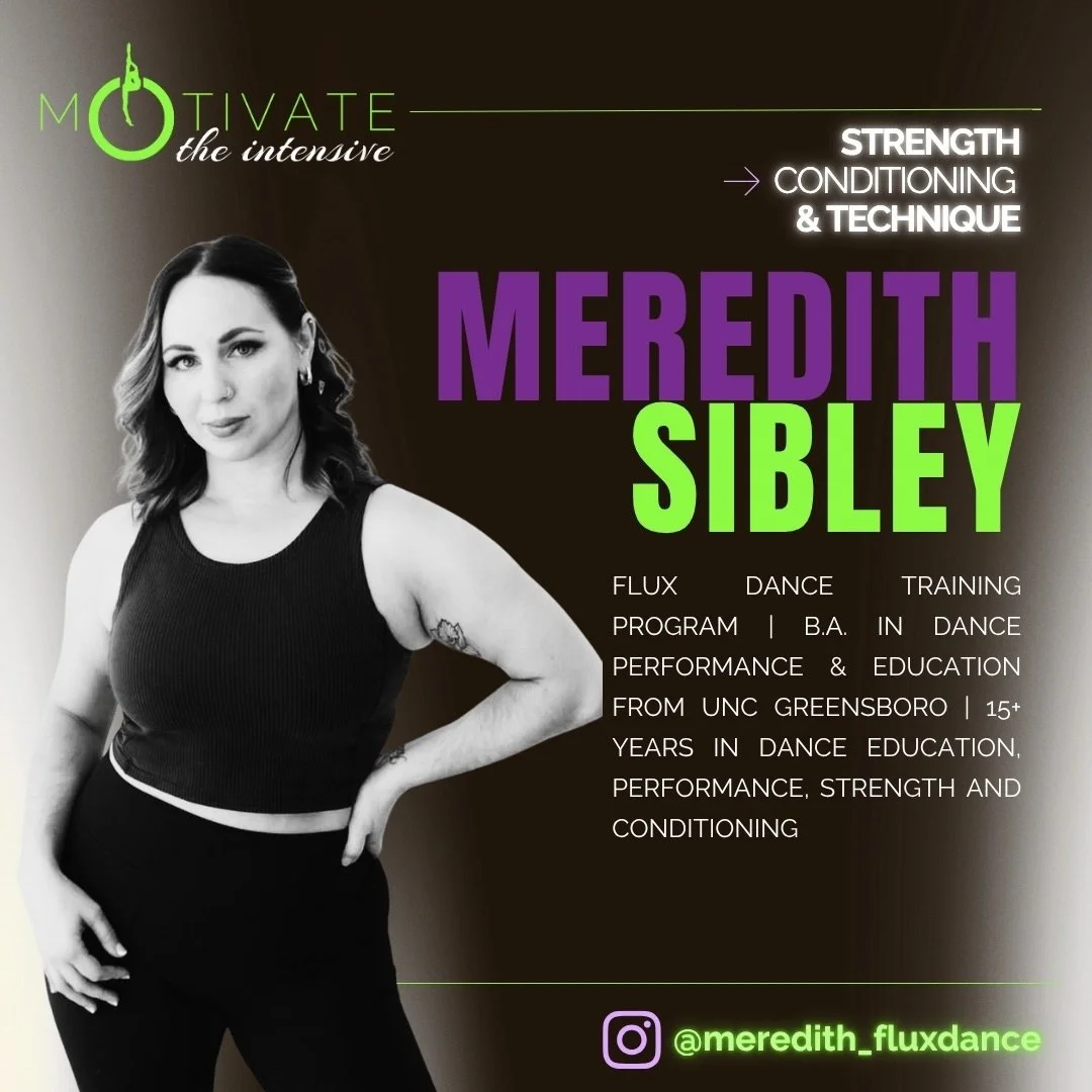 ⚡ mOTivate FACULTY SPOTLIGHT ⚡MEREDITH SIBLEY

With more than 15 years of teaching experience, Meredith uses strength and conditioning to help dancers enhance their technique and train with intention. Her goal is to provide dancers with the confidenc