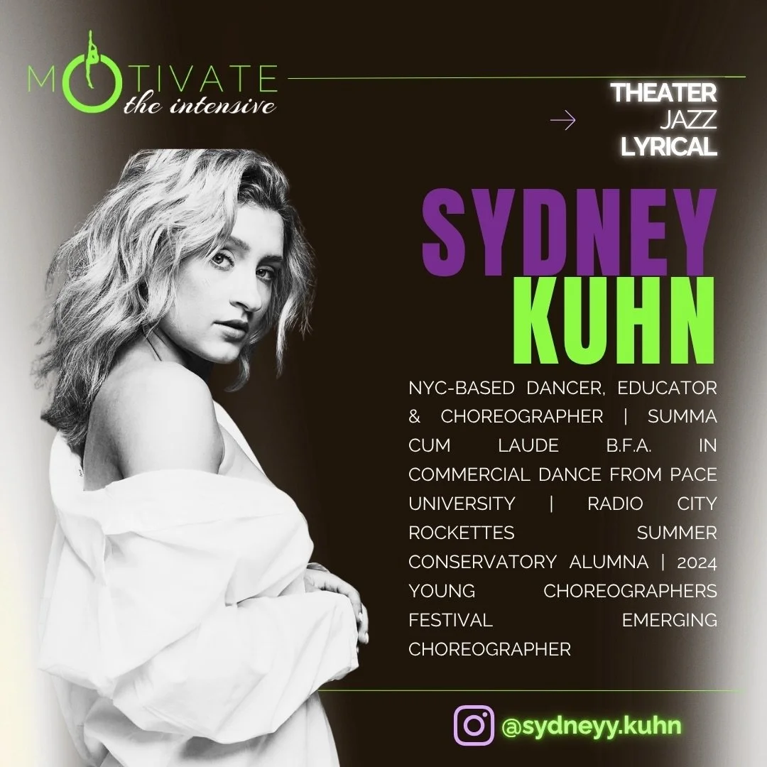 ⚡ mOTivate FACULTY SPOTLIGHT ⚡SYDNEY KUHN

Sydney is a NYC-based dancer, choreographer, and educator who graduated summa cum laude from Pace University. She has trained with the Radio City Rockettes and assisted on projects including SMASH, Broadway 