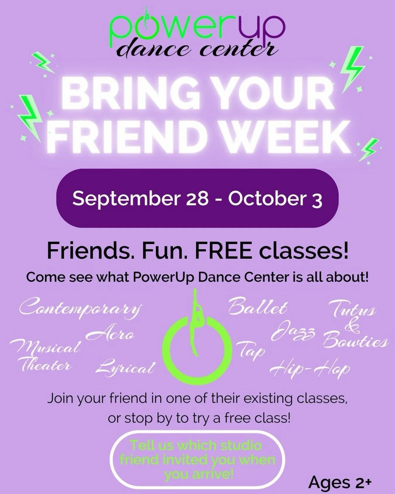 It&rsquo;s Bring Your Friend Week at PowerUp Dance Center! 

💜 Join us 9/28&ndash;10/3 for FREE classes for all ages, from Bowties &amp; Tutus to adults!

Bring a friend to dance with you, or have them mention your name when they attend. New to our 