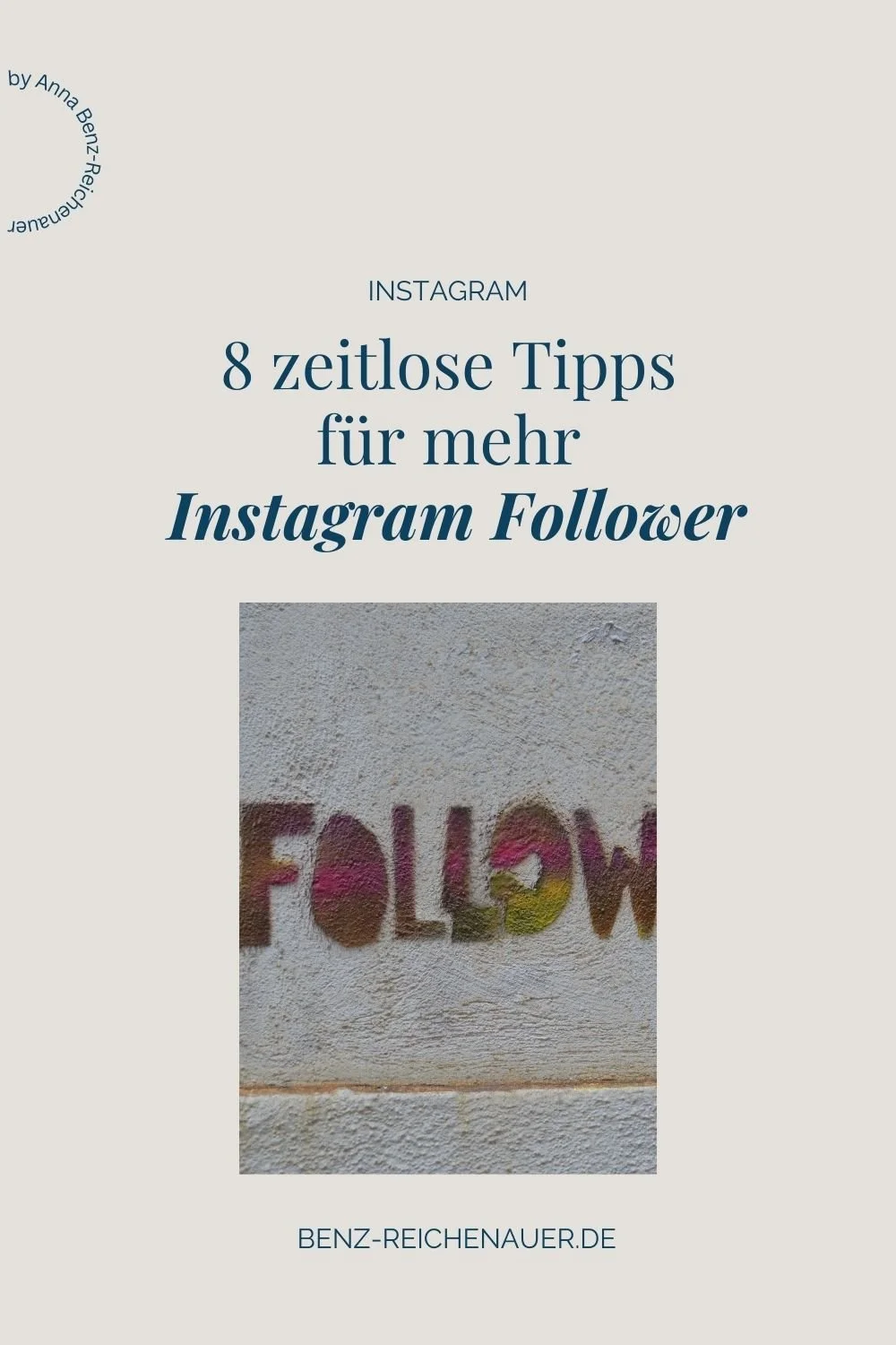 8 zeitlose Tipps für mehr Instagram Follower: Strategien, die auch in 2023 funktionieren