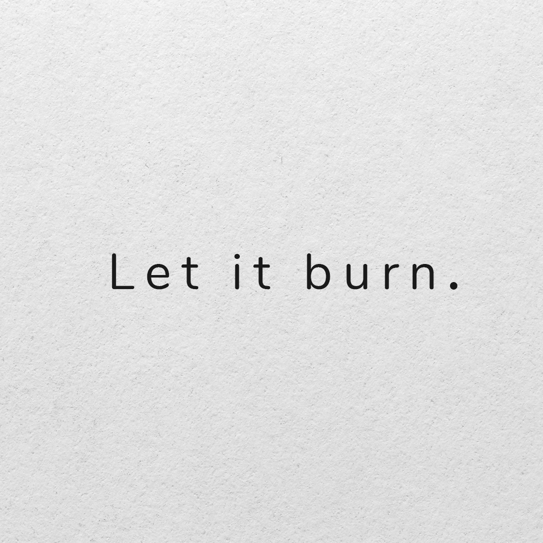Let it burn