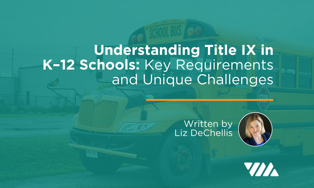 Understanding Title IX in K–12 Schools: Key Requirements and Unique Challenges