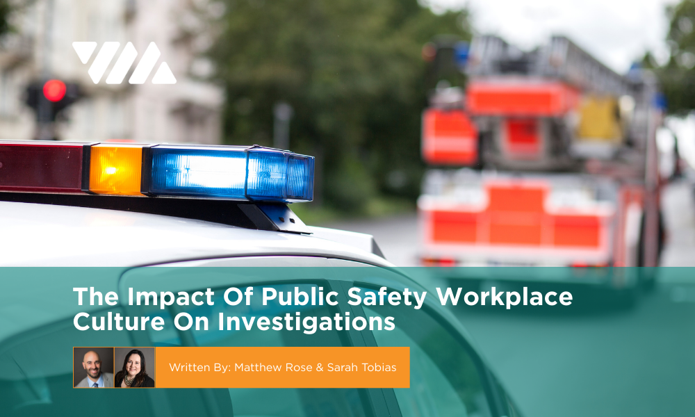 The Impact Of Public Safety Workplace Culture On Investigations