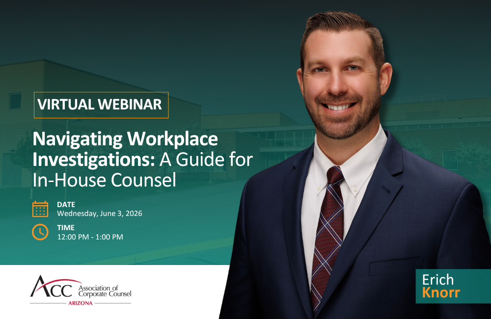 ACC Arizona Chapter CLE Webinar- Navigating Workplace Investigations: A Guide for In-House Counsel