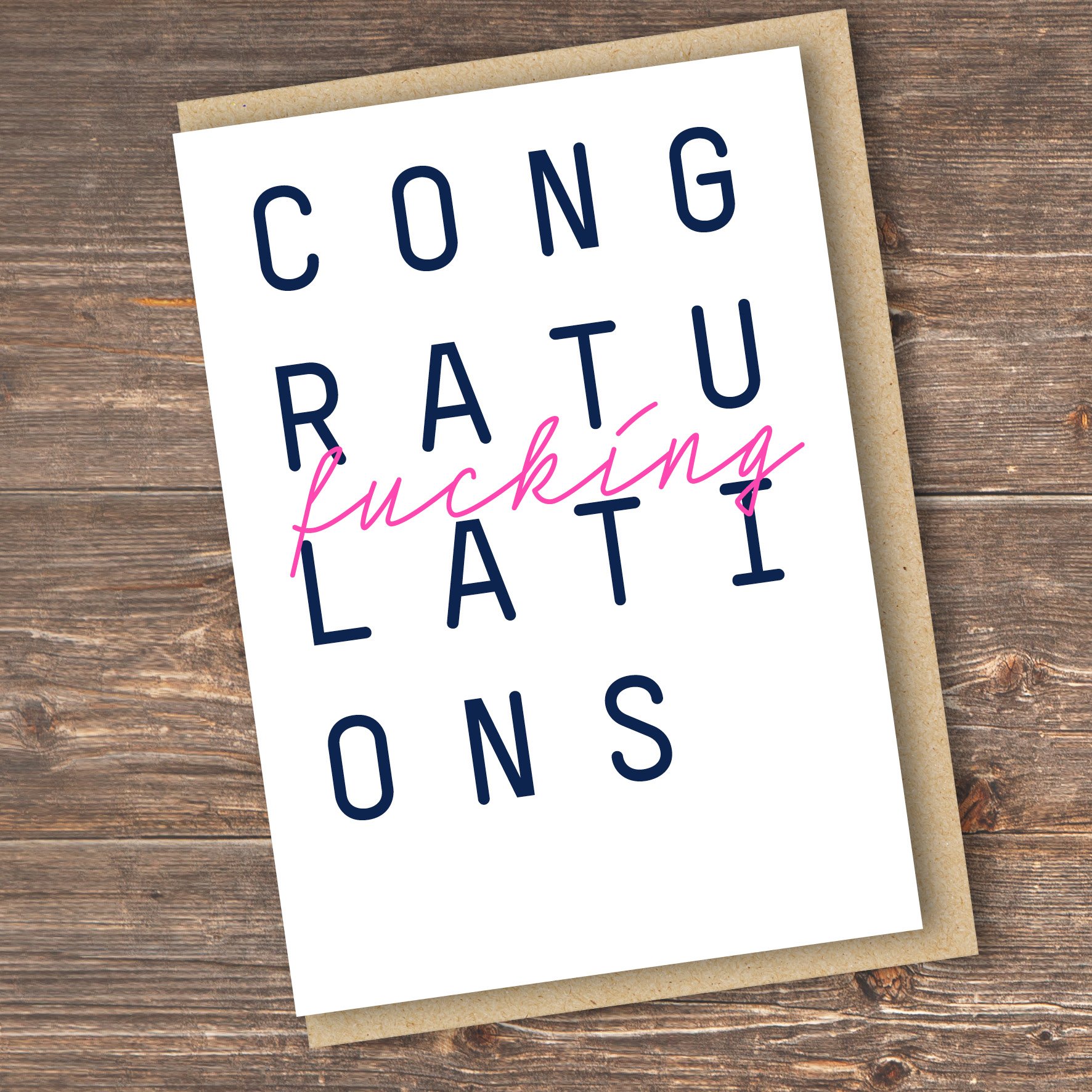 Congratulations - with the word F*cking in italics. Congratu - effing- lations. A funny tongue in cheek card on a white background. Congrats in block font, with the swears in italic pink font.