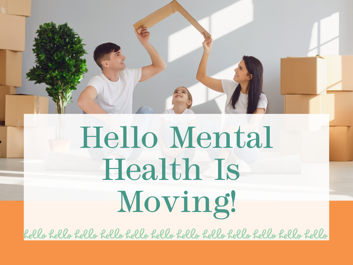 Hello Mental Health Is Moving!