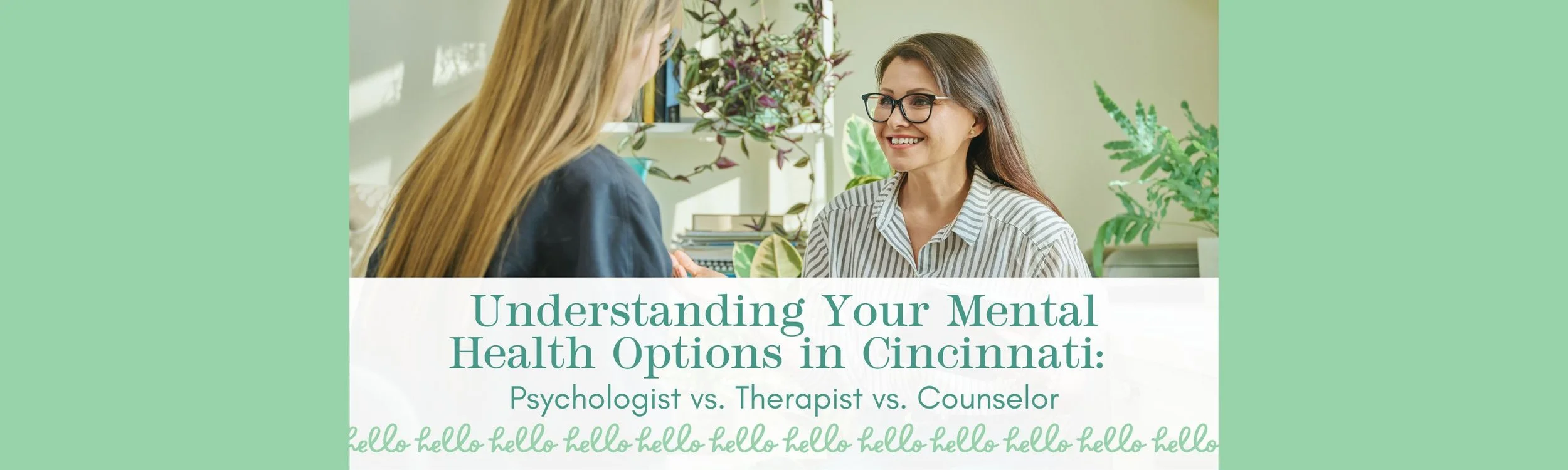 Understanding Your Mental Health Options in Cincinnati: Psychologist vs. Therapist vs. Counselor